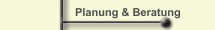 Planung & Beratung