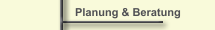 Planung & Beratung